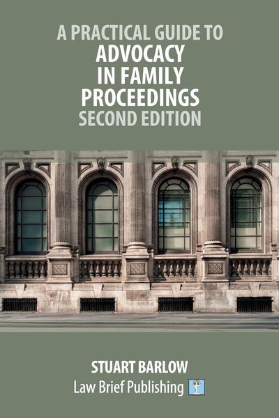 Produktbild: A Practical Guide to Advocacy in Family Proceedings - Second Edition