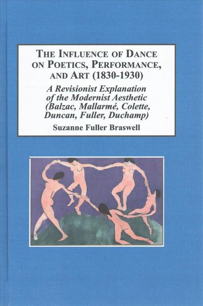 Produktbild: The Influence of Dance on Poetics, Performance, and Art 1830-1930