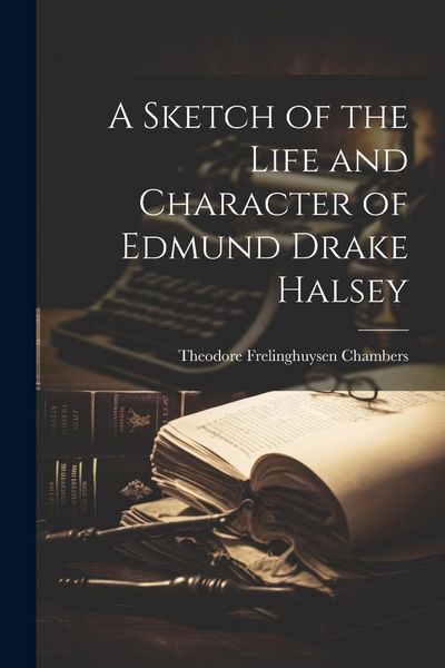 Produktbild: A Sketch of the Life and Character of Edmund Drake Halsey