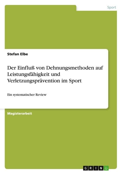 Produktbild: Der Einflu&szlig; von Dehnungsmethoden auf Leistungsf&auml;higkeit und Verletzungspr&auml;vention im Sport
