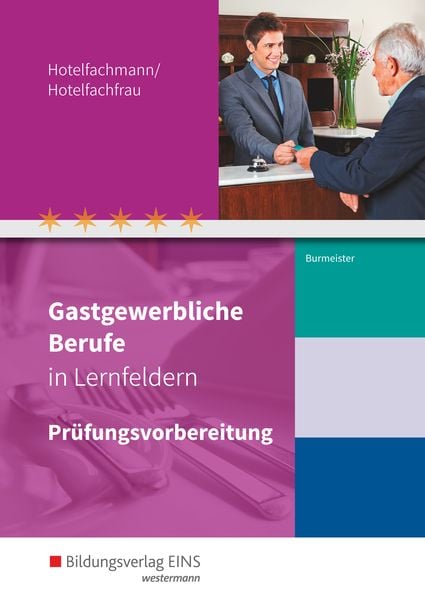 Produktbild: Gastgewerbliche Berufe in Lernfeldern. Hotelfachmann/Hotelfachfrau: Pr&uuml;fungsvorbereitung