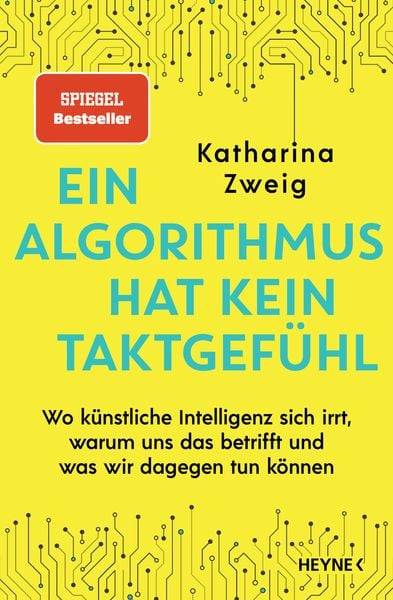 Ein Algorithmus hat kein Taktgefühl, Taschenbuch von Katharina Zweig, Heyne, 9783453207301
