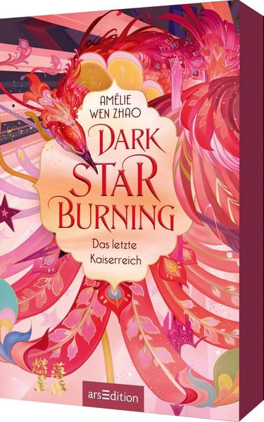 Dark Star Burning – Das letzte Kaiserreich (Song of Silver 2), Taschenbuch von Amélie Wen Zhao, arsedition, 9783845856902