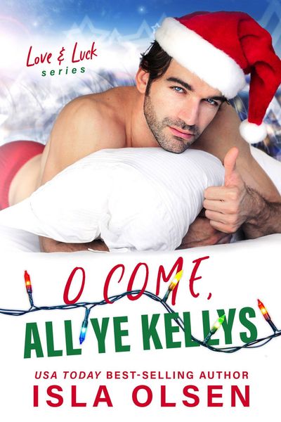 Produktbild: O Come, All Ye Kellys (Love & Luck, #7)