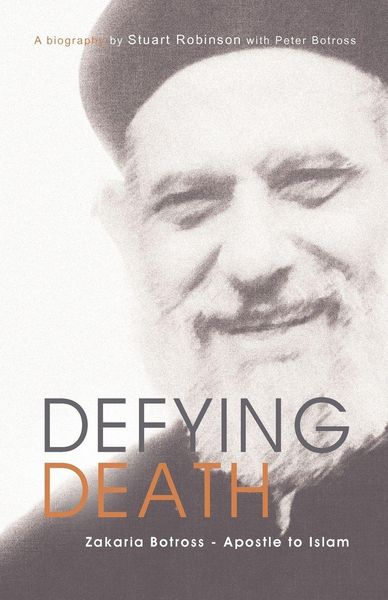 Produktbild: Defying Death, Zakaria Botross - Apostle to Islam