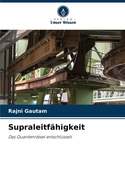Supraleitfähigkeit, Taschenbuch von Rajni Gautam, Verlag Unser Wissen, 9786208135652
