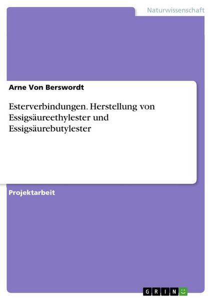 Produktbild: Esterverbindungen. Herstellung von Essigs&auml;ureethylester und Essigs&auml;urebutylester