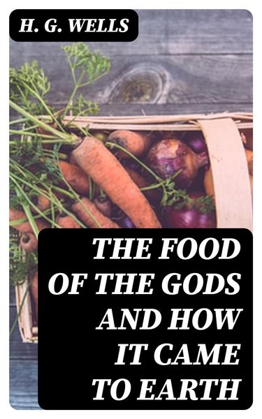 Produktbild: The Food of the Gods and How It Came to Earth