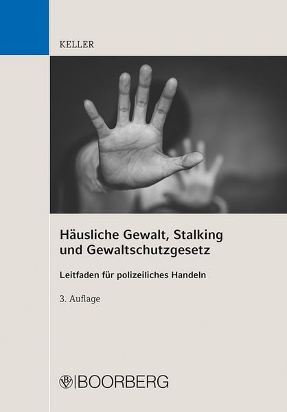 Häusliche Gewalt, Stalking und Gewaltschutzgesetz, Paperback von Christoph Keller, Richard Boorberg Verlag, 978-3-415-07744-7
