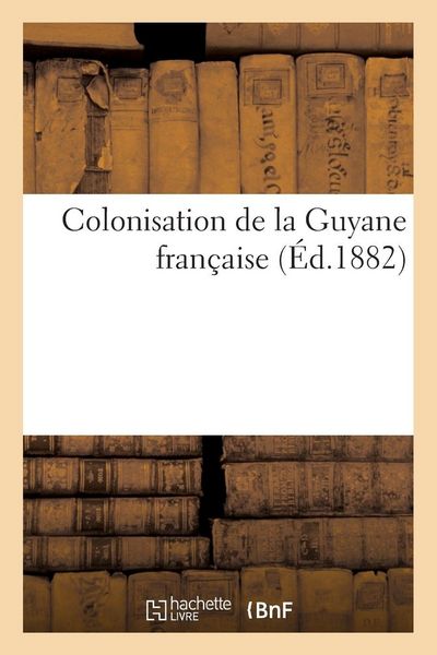 Produktbild: Colonisation de la Guyane fran&ccedil;aise