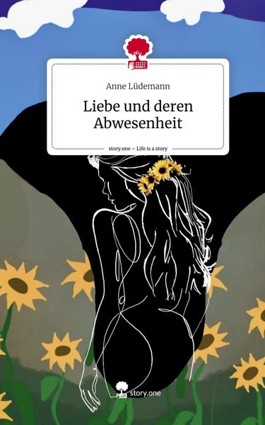 Produktbild: Liebe und deren Abwesenheit. Life is a Story - story.one