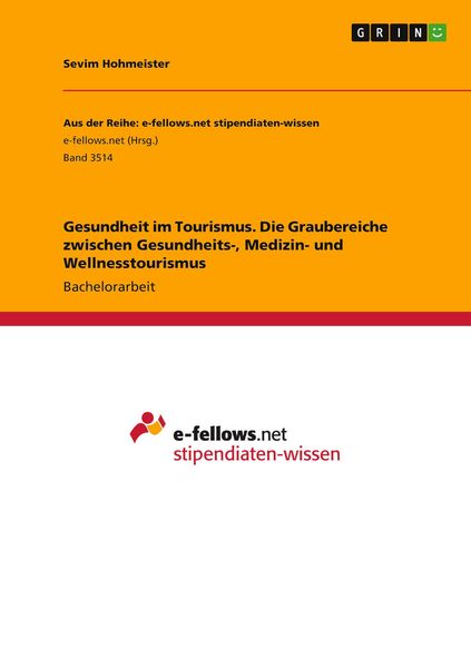 Produktbild: Gesundheit im Tourismus. Die Graubereiche zwischen Gesundheits-, Medizin- und Wellnesstourismus