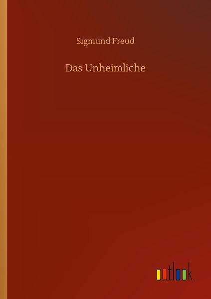 Das Unheimliche, Taschenbuch von Sigmund Freud, Outlook, 9783752325584