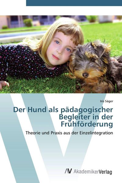 Produktbild: Der Hund als p&auml;dagogischer Begleiter in der Fr&uuml;hf&ouml;rderung