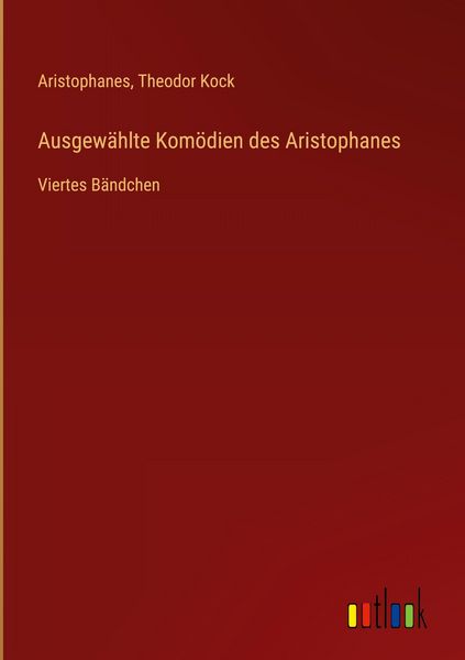Produktbild: Ausgew&auml;hlte Kom&ouml;dien des Aristophanes