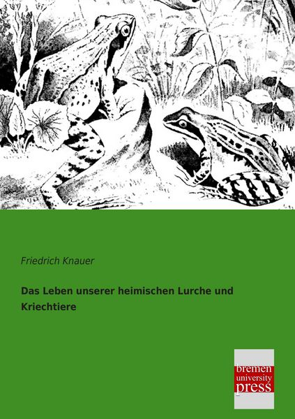 Produktbild: Das Leben unserer heimischen Lurche und Kriechtiere