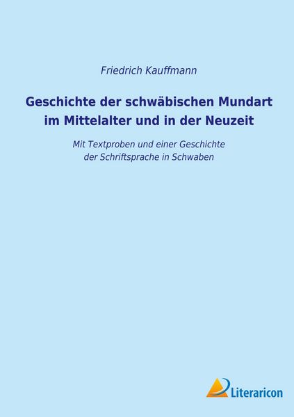 Produktbild: Geschichte der schw&auml;bischen Mundart im Mittelalter und in der Neuzeit