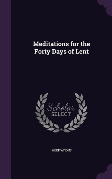 Produktbild: Meditations for the Forty Days of Lent