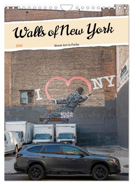 Walls of New York – Street Art in Farbe (Wandkalender 2026 DIN A4 hoch), CALVENDO Monatskalender
