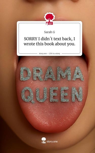 Produktbild: SORRY I didn&acute;t text back, I wrote this book about you.. Life is a Story - story.one