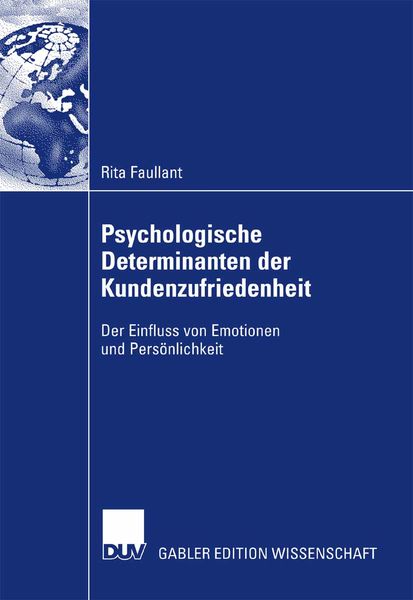 Psychologische Determinanten der Kundenzufriedenheit, Taschenbuch von Rita Faullant, Deutscher Universitätsverlag, 9783835006683