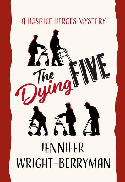 Produktbild: The Dying Five (A Hospice Heroes Mystery, #1)