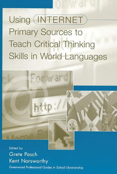Produktbild: Using Internet Primary Sources to Teach Critical Thinking Skills in World Languages