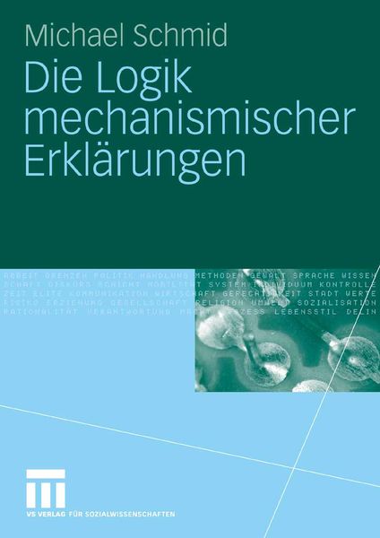 Produktbild: Die Logik mechanismischer Erkl&auml;rungen