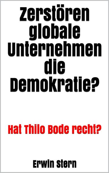 Produktbild: Zerst&ouml;ren globale Unternehmen die Demokratie?