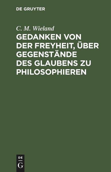 Produktbild: Gedanken von der Freyheit, &uuml;ber Gegenst&auml;nde des Glaubens zu philosophieren