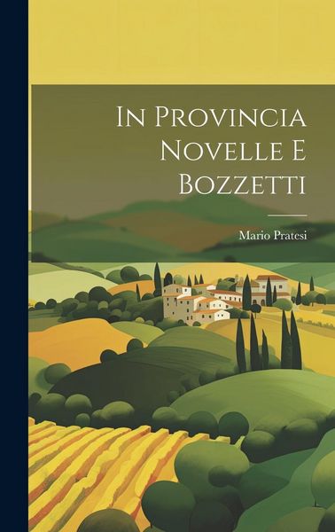 Produktbild: In Provincia Novelle e Bozzetti
