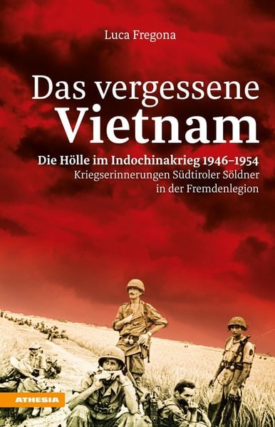 Produktbild: Das vergessene Vietnam - Die H&ouml;lle im Indochinakrieg 1946-1954