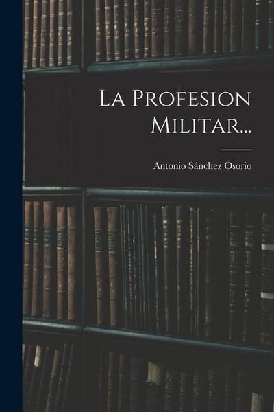 Produktbild: La Profesion Militar...