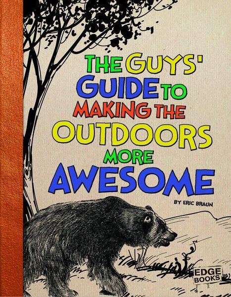 Produktbild: The Guys' Guide to Making the Outdoors More Awesome
