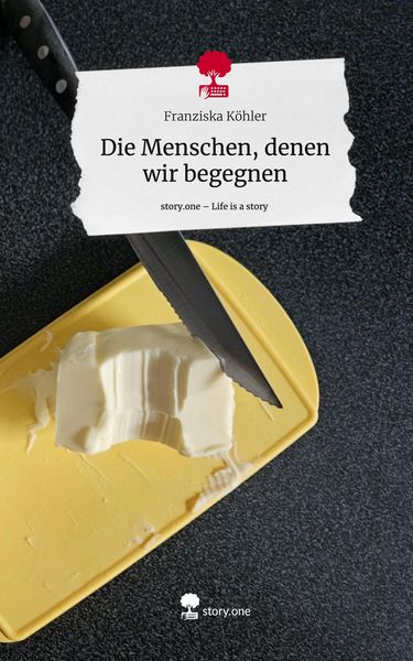 Produktbild: Die Menschen, denen wir begegnen. Life is a Story - story.one