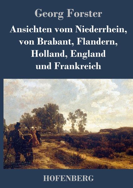 Produktbild: Ansichten vom Niederrhein, von Brabant, Flandern, Holland, England und Frankreich