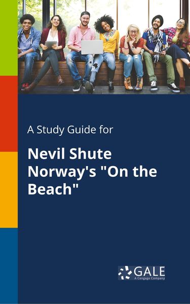 A Study Guide for Nevil Shute Norway's 'On the Beach'