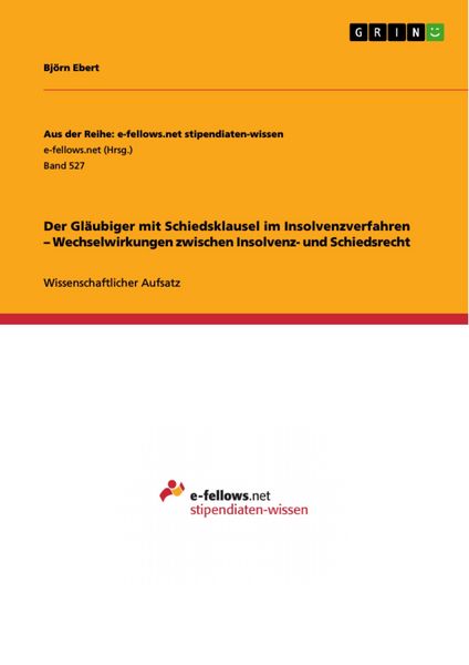 Produktbild: Der Gl&auml;ubiger mit Schiedsklausel im Insolvenzverfahren - Wechselwirkungen zwischen Insolvenz- und Schiedsrecht