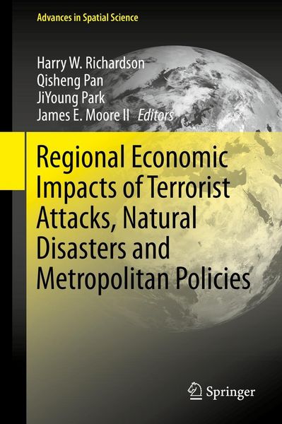 Produktbild: Regional Economic Impacts of Terrorist Attacks, Natural Disasters and Metropolitan Policies