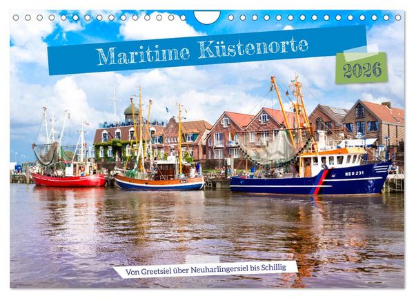 Produktbild: Maritime K&uuml;stenorte - von Greetsiel, &uuml;ber Neuharlingersiel bis Schillig (Wandkalender 2026 DIN A4 quer), CALVENDO Monatskalender
