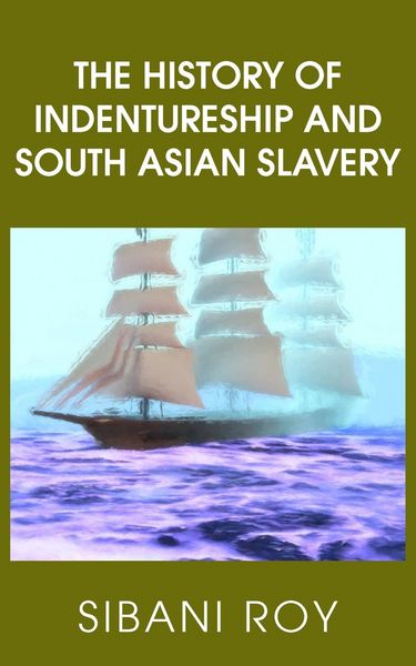 Produktbild: The History of Indentureship and South Asian Slavery