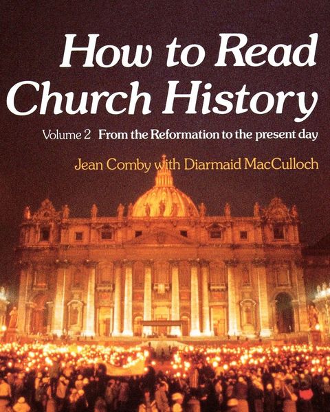 Produktbild: How to Read Church History Volume 2 from the Reformation to the Present Day