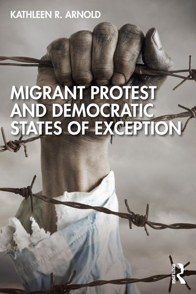 Produktbild: Migrant Protest and Democratic States of Exception
