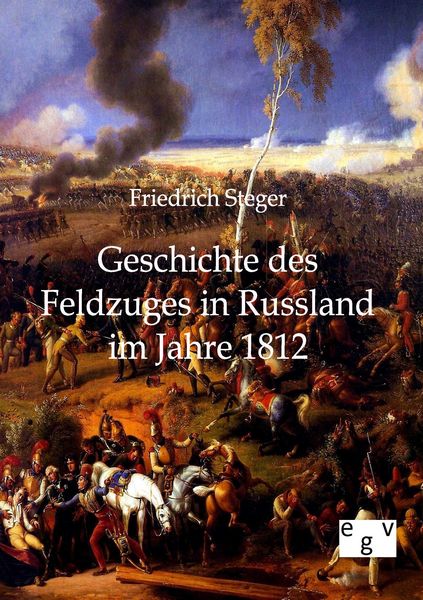 Produktbild: Geschichte des Feldzuges in Russland im Jahre 1812