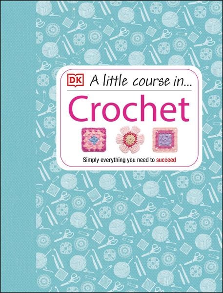 Produktbild: A Little Course in Crochet