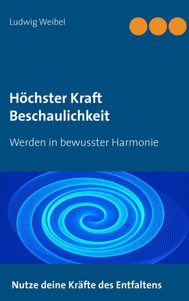 Höchster Kraft Beschaulichkeit, Taschenbuch von Ludwig Weibel, BoD – Books on Demand, 9783741261343