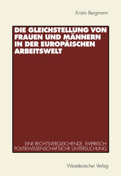 Produktbild: Die Gleichstellung von Frauen und M&auml;nnern in der europ&auml;ischen Arbeitswelt