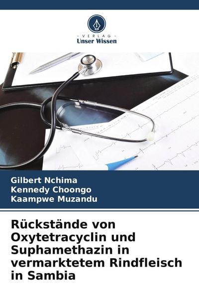 Produktbild: R&uuml;ckst&auml;nde von Oxytetracyclin und Suphamethazin in vermarktetem Rindfleisch in Sambia