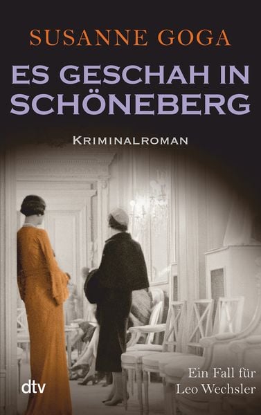 Es geschah in Schöneberg / Leo Wechsler Band 5, Taschenbuch von Susanne Goga, dtv, 9783423216227