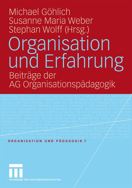 Organisation und Erfahrung, Taschenbuch von Michael Göhlich , Susanne M. Weber , Stephan Wolff, VS Verlag für Sozialwissenschaften, 9783531168722